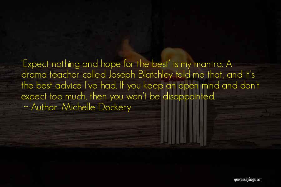 Best Open Mind Quotes By Michelle Dockery