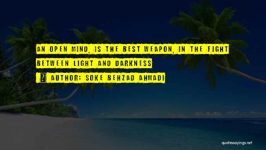 Best Open Mind Quotes By Soke Behzad Ahmadi