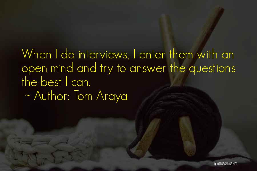 Best Open Mind Quotes By Tom Araya