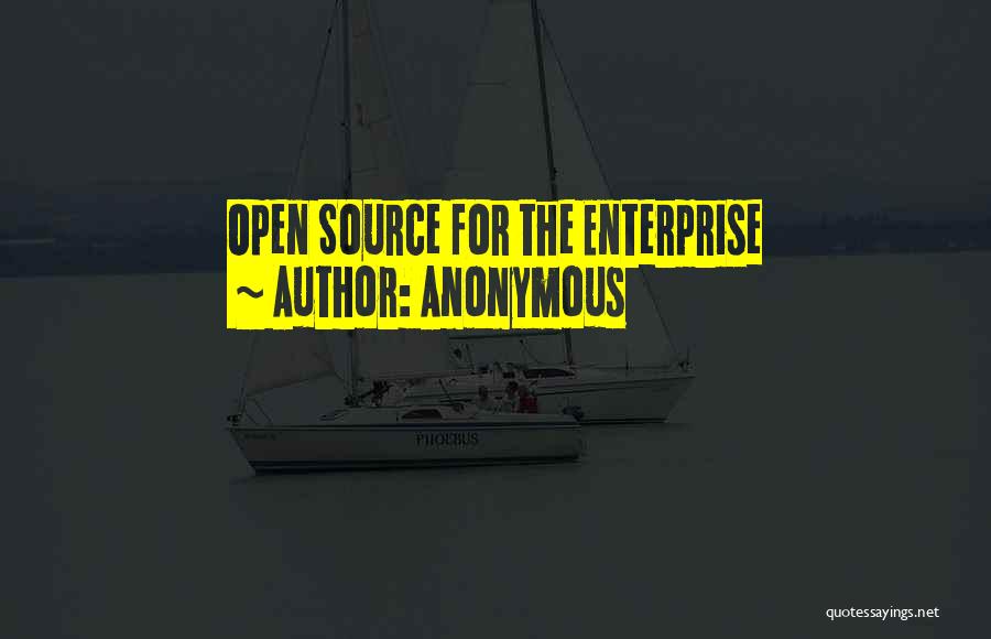 Best Open Source Quotes By Anonymous