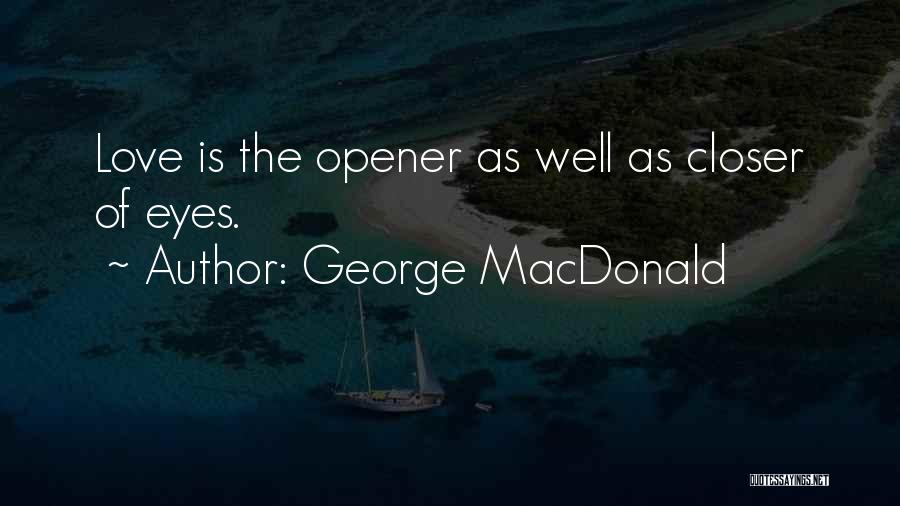 Best Opener Quotes By George MacDonald