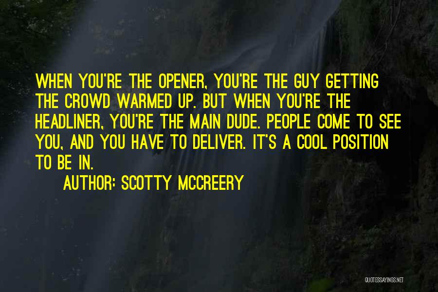 Best Opener Quotes By Scotty McCreery