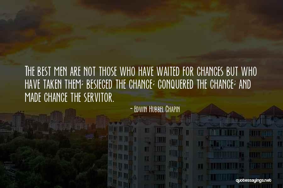 Best Opportunity Quotes By Edwin Hubbel Chapin Best Opportunity Quotes By Edwin Hubbel Chapin