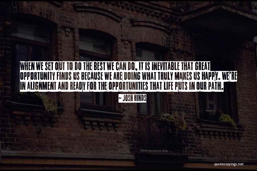 Best Opportunity Quotes By Josh Hinds Best Opportunity Quotes By Josh Hinds