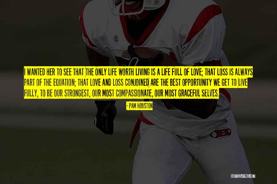 Best Opportunity Quotes By Pam Houston Best Opportunity Quotes By Pam Houston