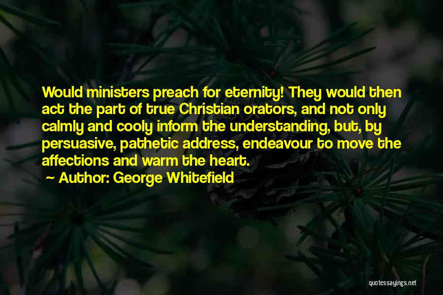 Best Orators Quotes By George Whitefield