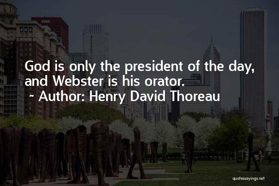 Best Orators Quotes By Henry David Thoreau
