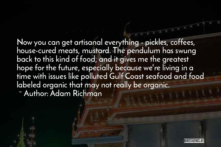 Best Organic Food Quotes By Adam Richman