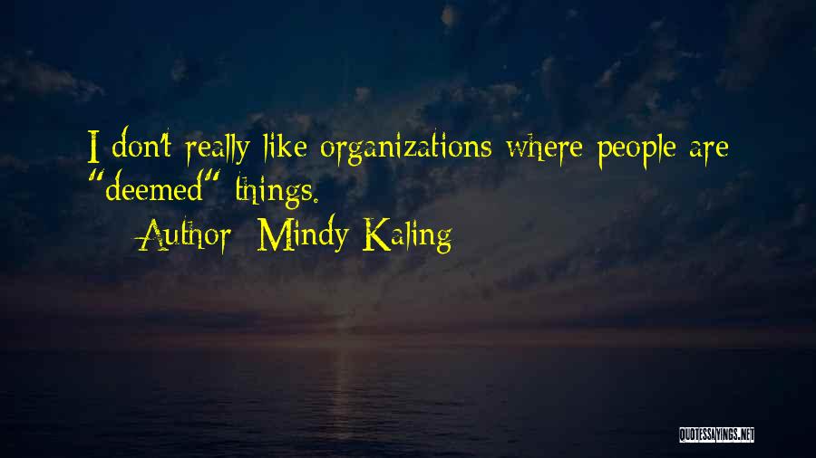 Best Organizational Culture Quotes By Mindy Kaling