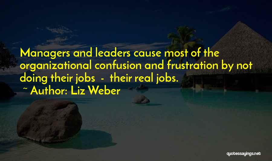 Best Organizational Quotes By Liz Weber
