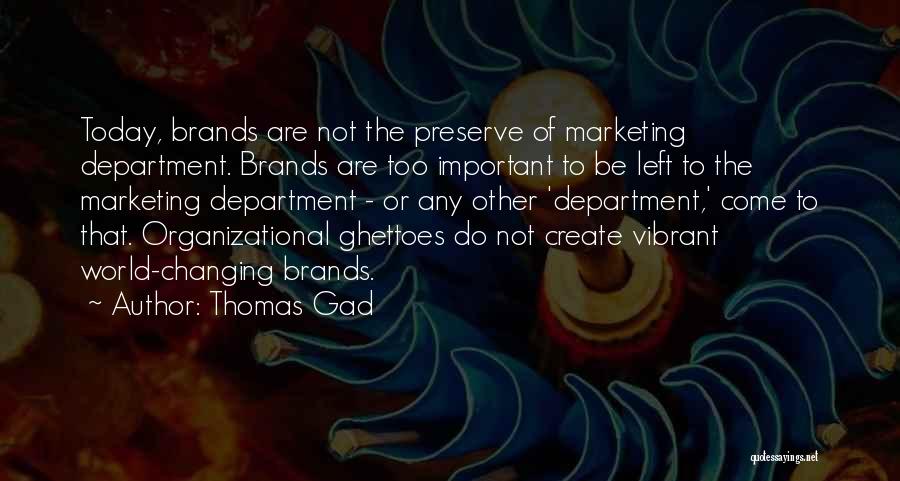 Best Organizational Quotes By Thomas Gad