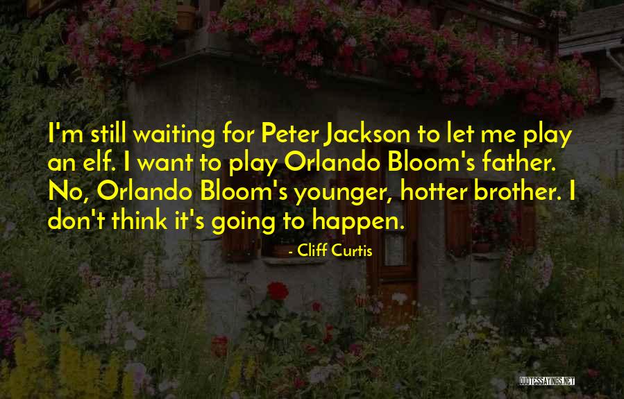 Best Orlando Bloom Quotes By Cliff Curtis