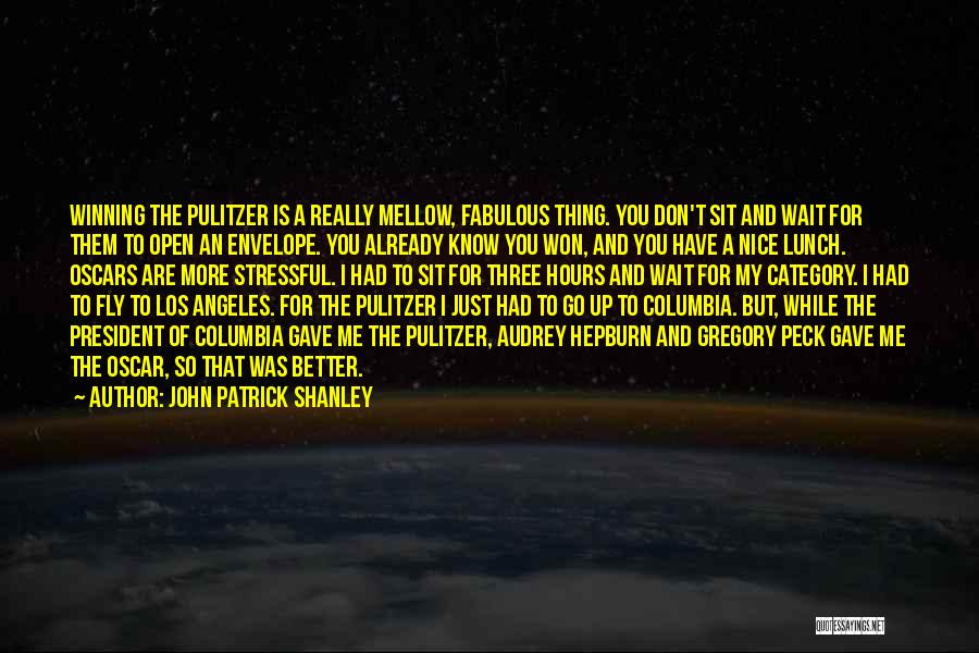 Best Oscar Winning Quotes By John Patrick Shanley