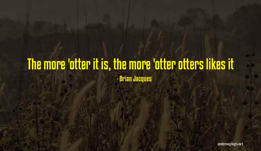 Best Otter Quotes By Brian Jacques Best Otter Quotes By Brian Jacques