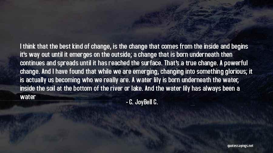 Best Out Of Life Quotes By C. JoyBell C.