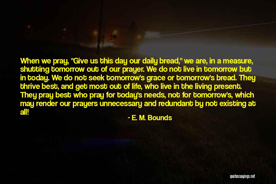 Best Out Of Life Quotes By E. M. Bounds