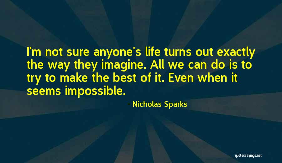 Best Out Of Life Quotes By Nicholas Sparks