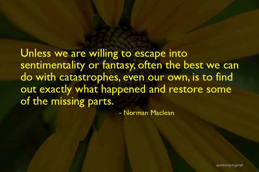 Best Out Of Life Quotes By Norman Maclean