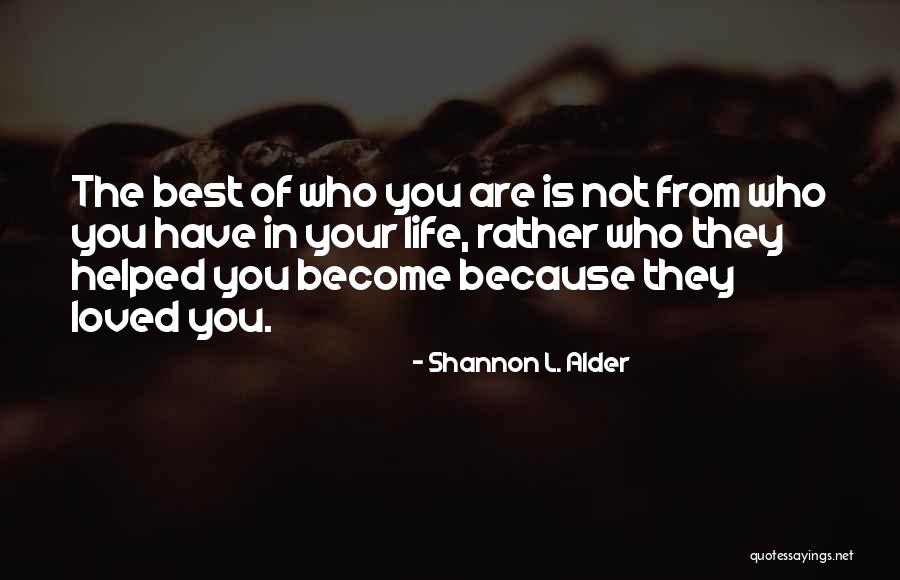 Best Out Of Life Quotes By Shannon L. Alder