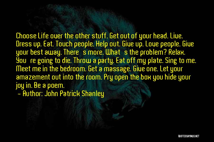Best Out Of The Box Quotes By John Patrick Shanley