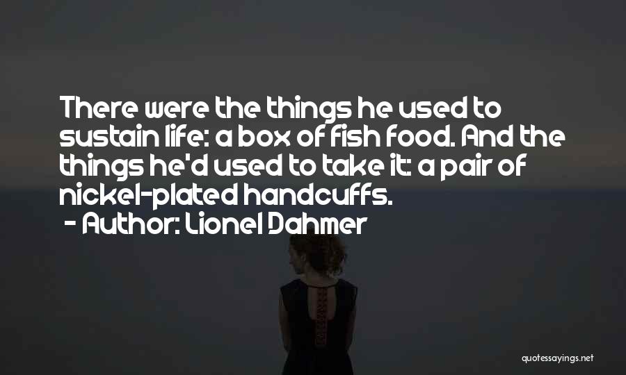 Best Out Of The Box Quotes By Lionel Dahmer