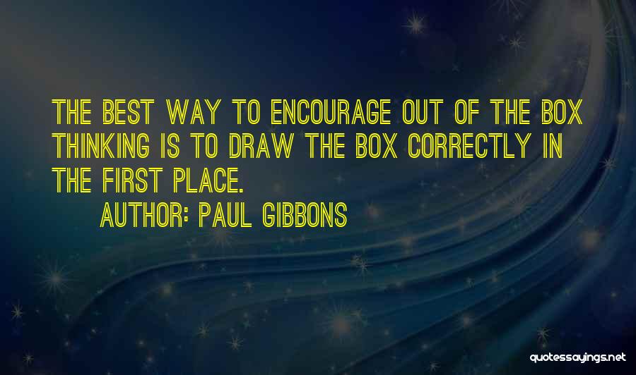 Best Out Of The Box Quotes By Paul Gibbons