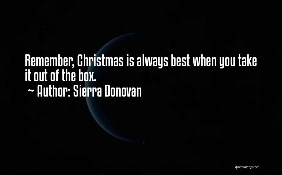 Best Out Of The Box Quotes By Sierra Donovan