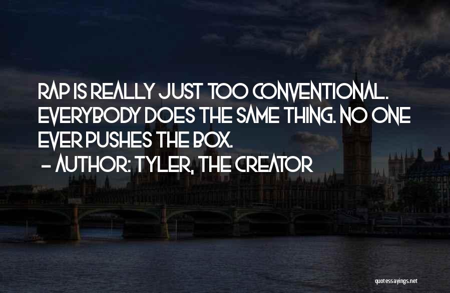 Best Out Of The Box Quotes By Tyler, The Creator