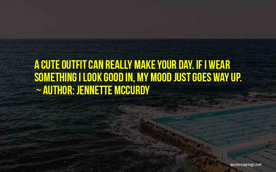 Best Outfit Quotes By Jennette McCurdy