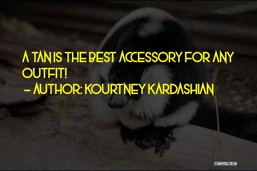 Best Outfit Quotes By Kourtney Kardashian