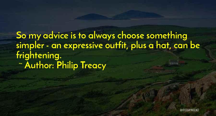 Best Outfit Quotes By Philip Treacy