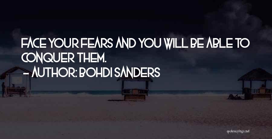 Best Overcoming Fear Quotes By Bohdi Sanders