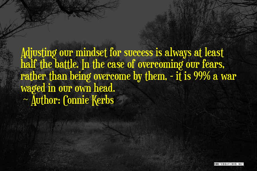 Best Overcoming Fear Quotes By Connie Kerbs