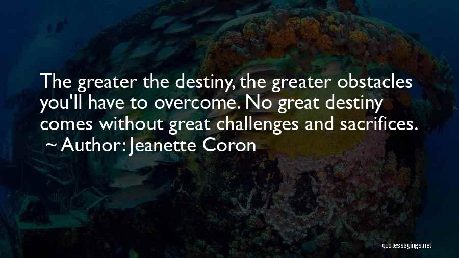 Best Overcoming Obstacles Quotes By Jeanette Coron