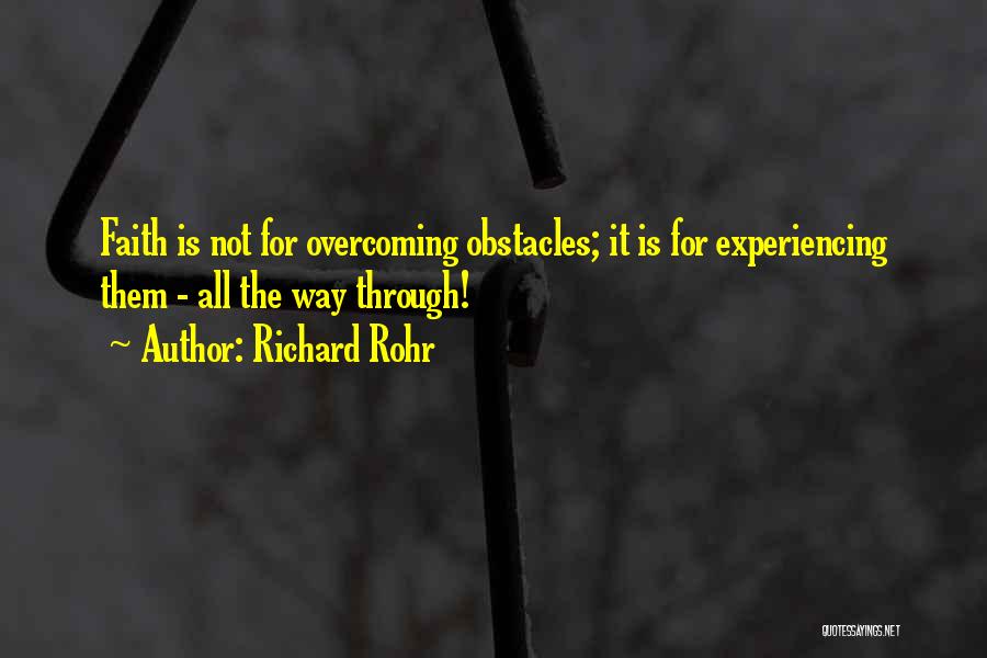 Best Overcoming Obstacles Quotes By Richard Rohr