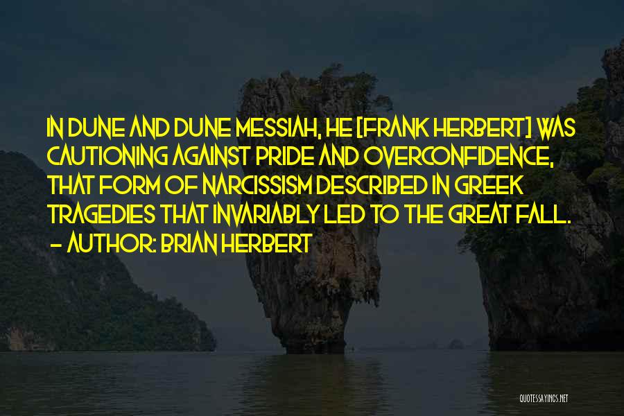 Best Overconfidence Quotes By Brian Herbert