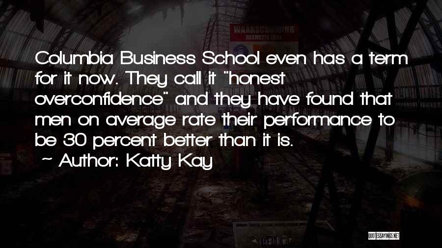 Best Overconfidence Quotes By Katty Kay