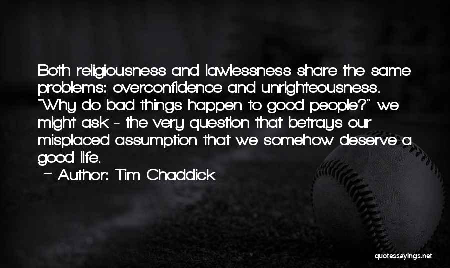 Best Overconfidence Quotes By Tim Chaddick