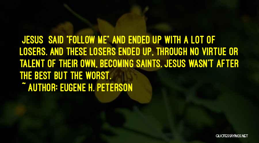 Best Own Quotes By Eugene H. Peterson