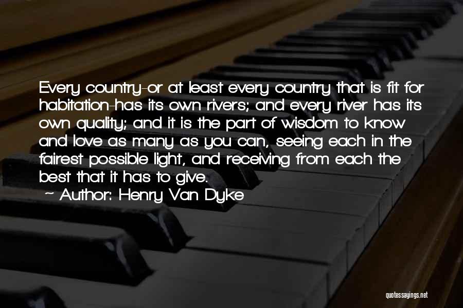 Best Own Quotes By Henry Van Dyke