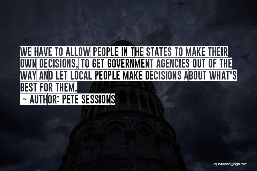 Best Own Quotes By Pete Sessions