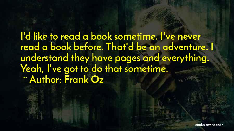 Best Oz Quotes By Frank Oz