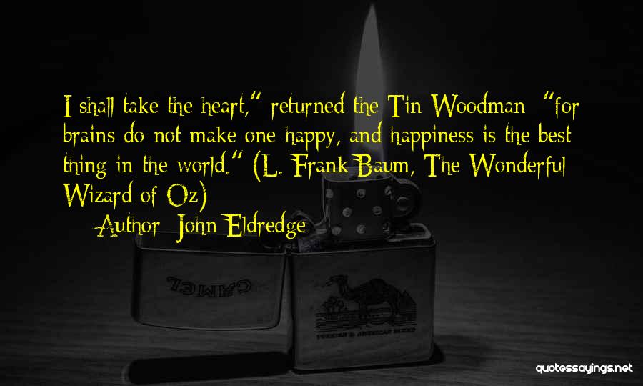 Best Oz Quotes By John Eldredge