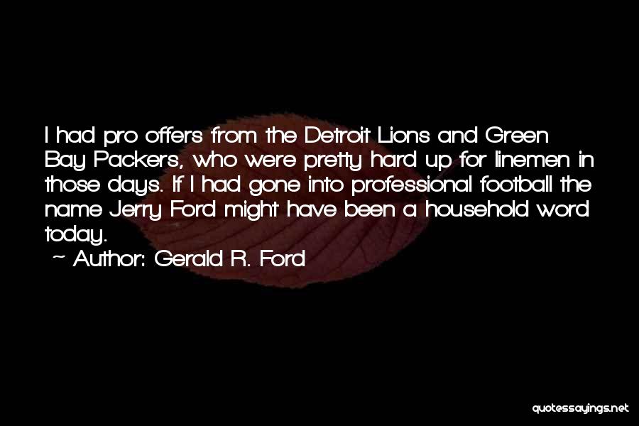 Best Packers Quotes By Gerald R. Ford