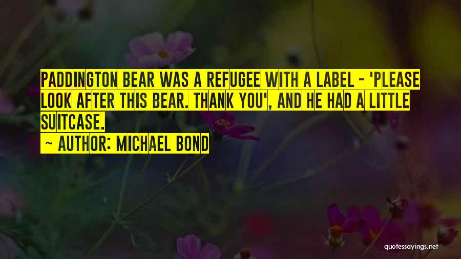 Best Paddington Bear Quotes By Michael Bond