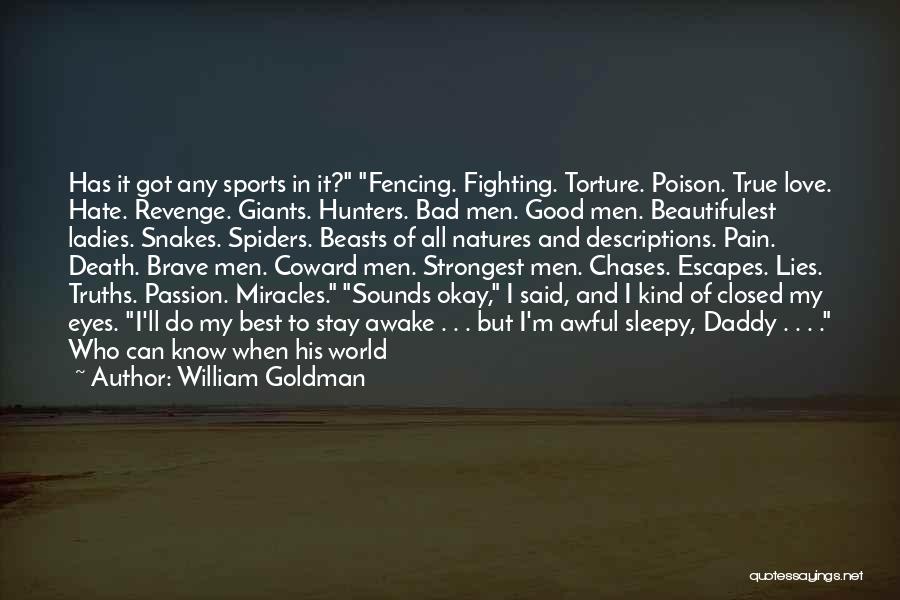 Best Pain Quotes By William Goldman