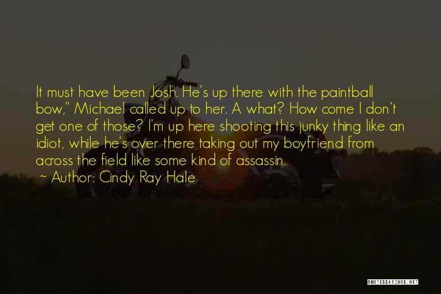 Best Paintball Quotes By Cindy Ray Hale