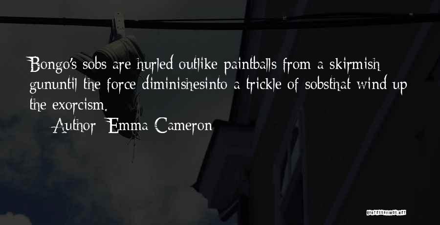 Best Paintball Quotes By Emma Cameron