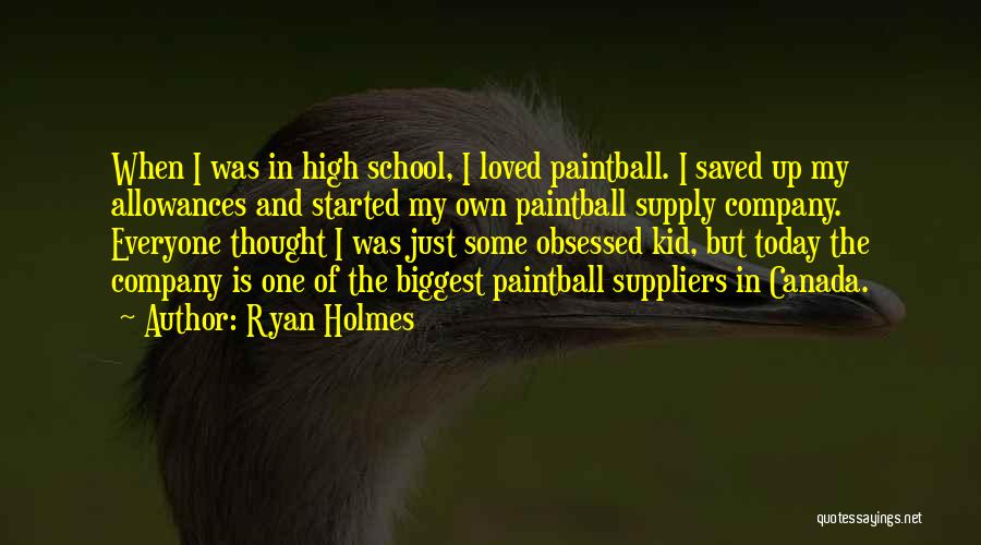 Best Paintball Quotes By Ryan Holmes