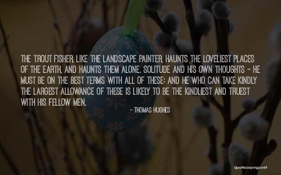 Best Painter Quotes By Thomas Hughes